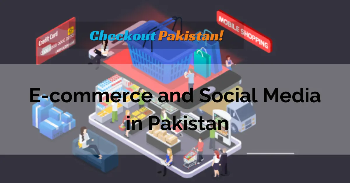 E-commerce and Social Media in Pakistan